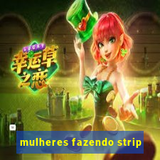 mulheres fazendo strip